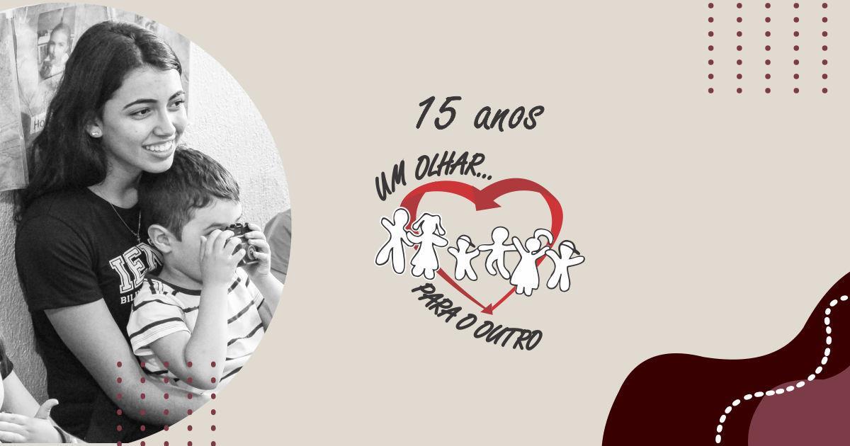 15 anos de solidariedade com o Programa Um Olhar para o Outro