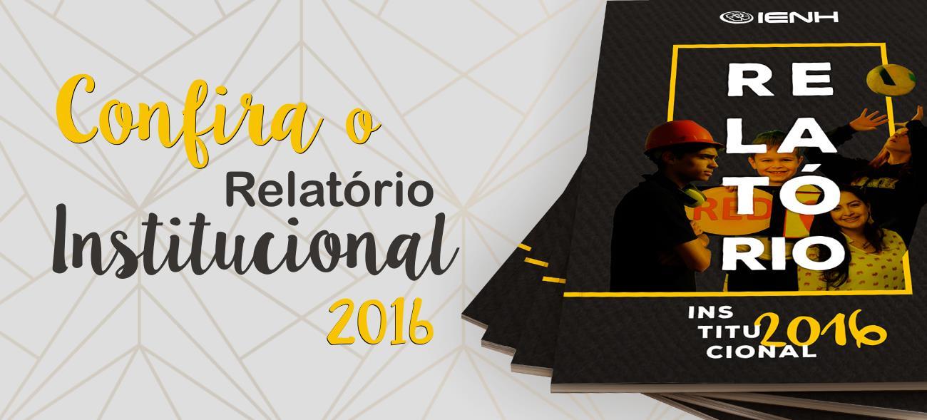 IENH lança o Relatório Institucional 2016