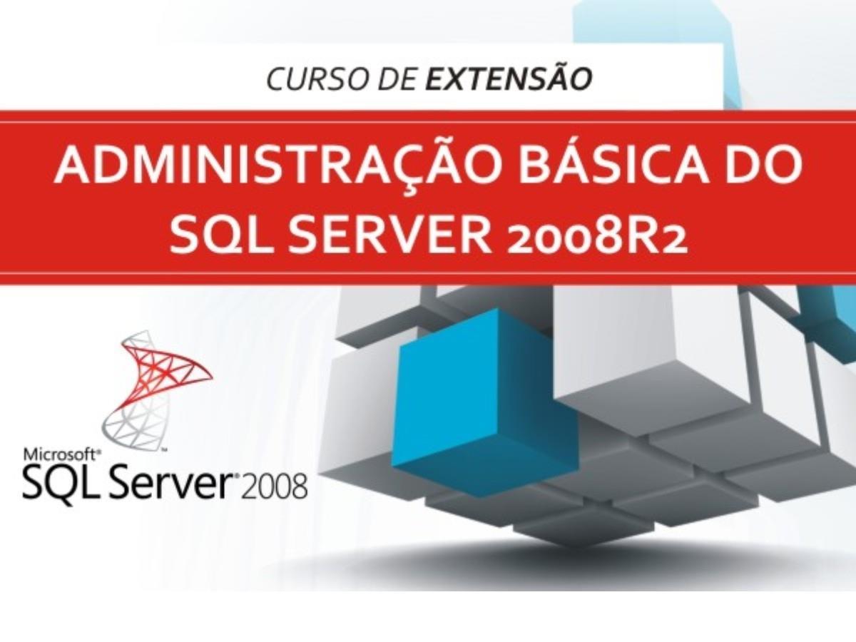 Curso de Extensão em Administração Básica do SQL Server